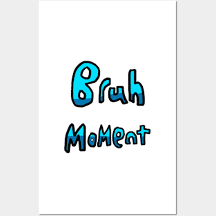 Bruh Moment - (Blue) Posters and Art